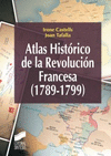ATLAS HISTORICO DE LA REVOLUCION FRANCESA, 1789-1799