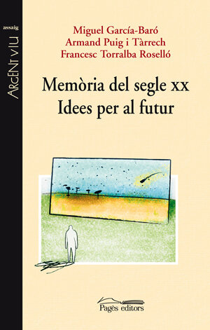MEMORIA DEL SEGLE XX, IDEES PER AL FUTUR