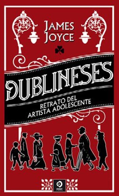 DUBLINESES / RETRATO DE UN ARTISTA ADOLESCENTEA