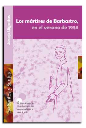 MARTIRES DE BARBASTRO, EN EL VERANO DE 1937, LOS