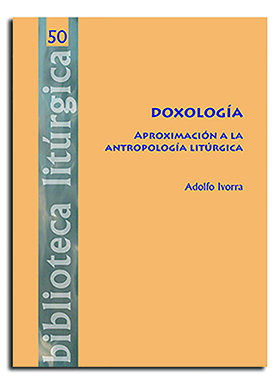 DOXOLOGIA. APROXIMACION A LA ANTROPOLOGIA LITURGICA