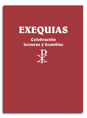 EXEQUIAS. CELEBRACION, LECTURAS Y HOMILIAS