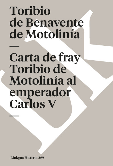 CARTA DE FRAY TORIBIO DE MOTOLINIA AL EMPERADOR CARLOS