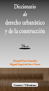 DICCIONARIO DERECHO URBANISTICO Y CONSTRUCCION-5 EDICION