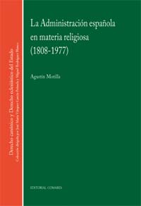 ADMINISTRACION ESPAOLA EN MATERIA RELIGIOSA,LA (1808-1977)