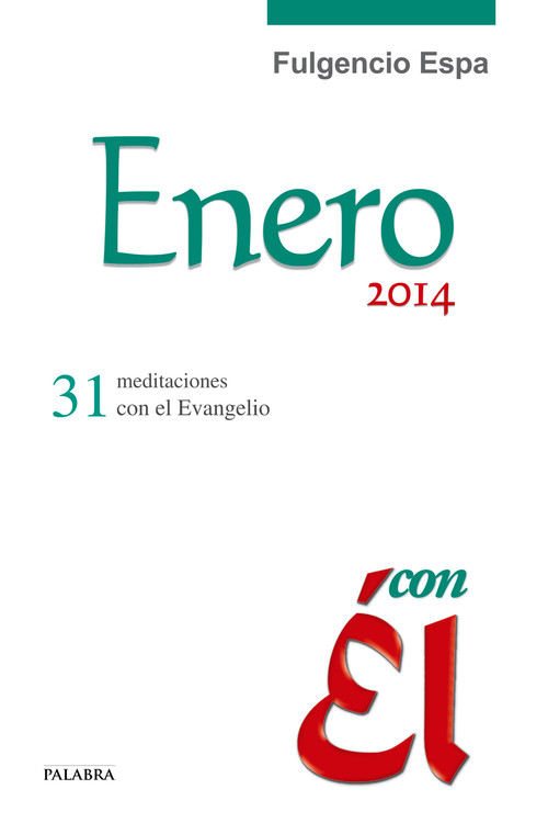 ENERO 2014 CON EL (31 MEDITACIONES CON EL EVANGELIO)