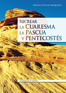 RECREAR LA CUARESMA,PASCUA Y PENTECOSTES