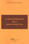 TRANSFORMACION DE LA OBRA INTELECTUAL, LA