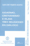 JUDAISMO, CRISTIANISMO E ISLAM: TRES RELIGIONES EN DIALOGO