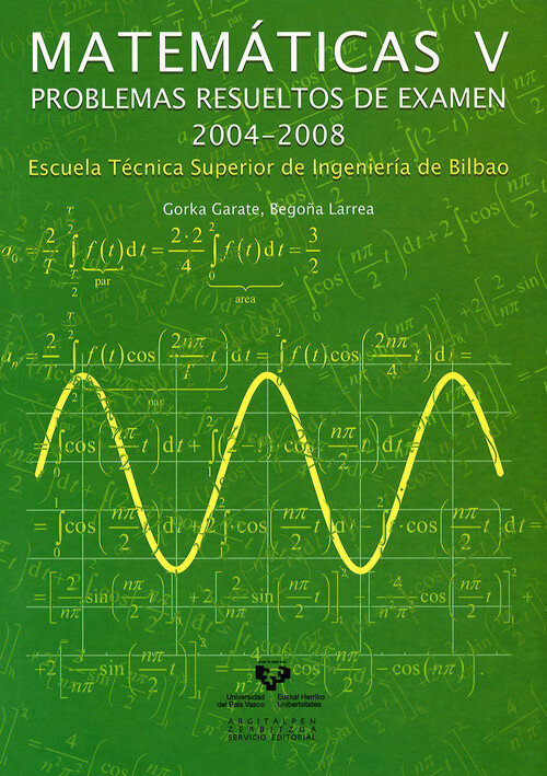 MATEMATICAS V. PROBLEMAS RESUELTOS DE EXAMEN 2004-2008. ESCU