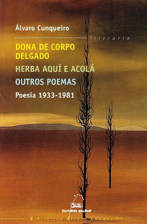 POESIA 1933-1981 (DONA CORPO DELGADO,HERBA AQUI,OUTROS POEMA