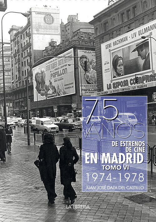 75 AOS DE ESTRENOS DE CINE EN MADRID. TOMO VI 1974 -1978