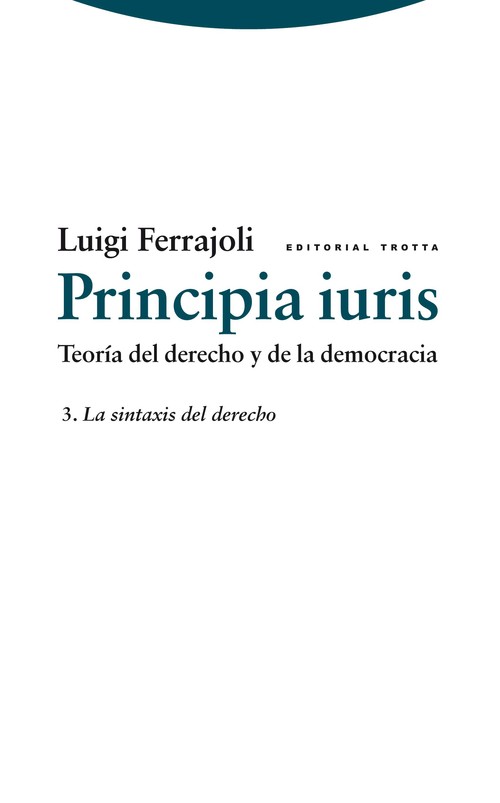 PRINCIPIA IURIS. TEORIA DEL DERECHO Y DE LA DEMOCRACIA 3