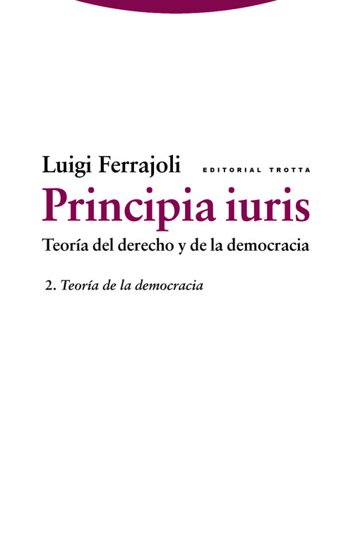 PRINCIPIA IURIS. TEORIA DEL DERECHO Y DE LA DEMOCRACIA 2