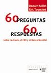 60 PREGUNTAS 60 RESPUESTAS SOBRE DEUDA, FMI Y BANCO MUNDIAL