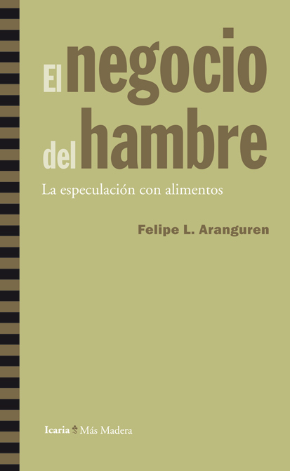 NEGOCIO DEL HAMBRE,EL-LA ESPECULACION CON ALIMENTOS