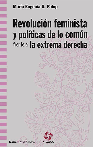 REVOLUCION FEMINISTA Y POLITICAS DE LO COMUN FRENTE A LA EX