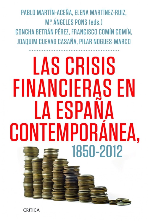CRISIS FINANCIERAS EN LA ESPAA CONTEMPORANEA, 1850-2012, LA