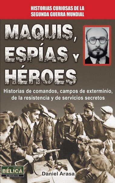 MAQUIS, ESPIAS Y HEROES