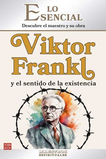 VIKTOR FRANKL Y EL SENTIDO DE LA EXISTENCIA