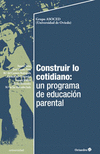 CONSTRUIR LO COTIDIANO UN PROGRAMA DE EDUCACION PARENTAL