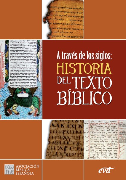 A TRAVES DE LOS SIGLOS: HISTORIA DEL TEXTO BIBLICO