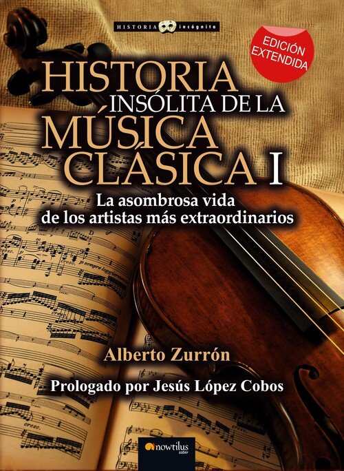 HISTORIA INSOLITA DE LA MUSICA CLASICA I