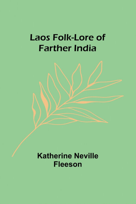 LAOS FOLK-LORE OF FARTHER INDIA