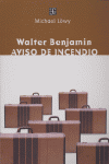 WALTER BENJAMIN-AVISO DE INCENDIO