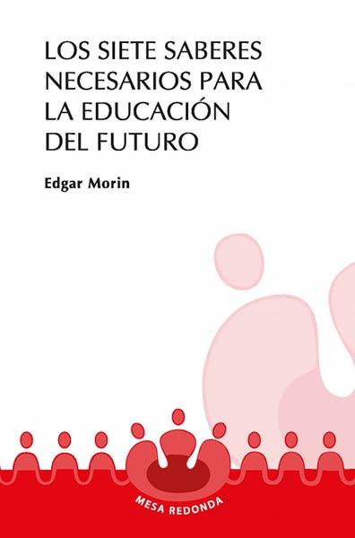 LOS SIETE SABERES NECESARIOS PARA LA EDUCACION DEL FUTURO