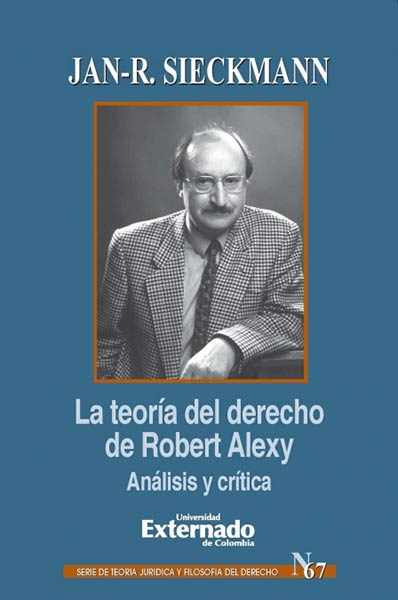 LA TEORIA DEL DERECHO DE ROBERT ALEXY. ANALISIS Y CRITICA