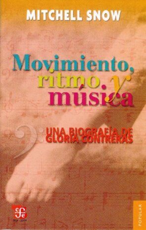 MOVIMIENTO,RITMO Y MUSICA-UNA BIOGRAFIA DE GLORIA CONTRERAS