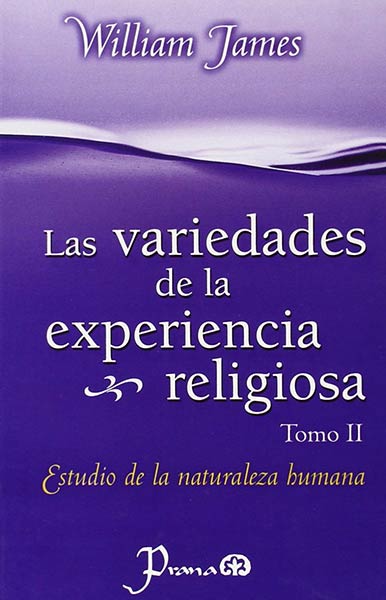 VARIEDADES DE LA EXPERIENCIA RELIGIOSA, LAS. TOMO II
