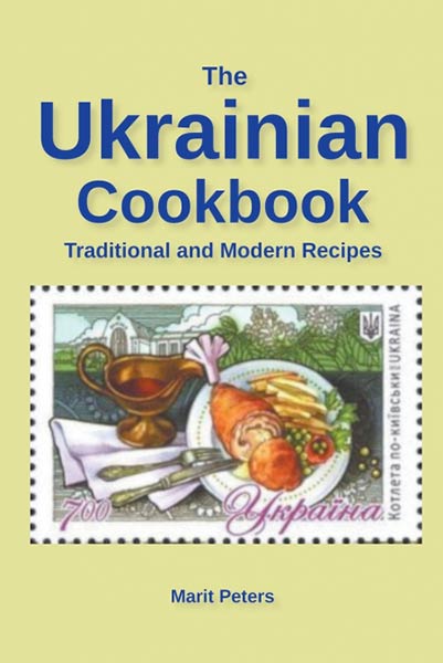 THE UKRAINIAN COOKBOOK TRADITIONAL AND MODERN RECIPES