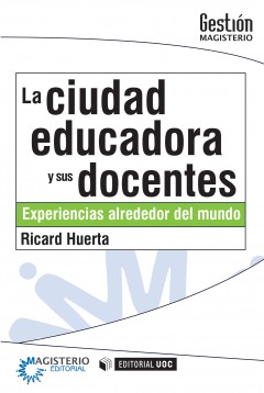 CIUDAD EDUCADORA Y SUS DOCENTES, LA