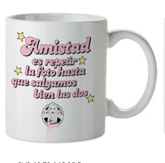 TAZA LA VECINA RUBIA 3 AMISTAD ES REPETIR LA FOTO HASTA QUE