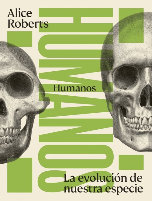HUMANOS. LA EVOLUCION DE NUESTRA ESPECIE