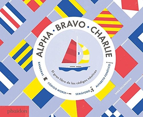 ALPHA, BRAVO, CHARLIE -GRAN LIBRO CODIGOS NAUTICOS