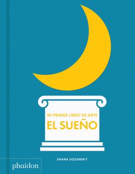 SUE�O, EL. MI PRIMER LIBRO DE ARTE