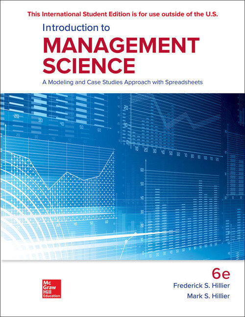 ISE INTRODUCTION TO MANAGEMENT SCIENCE: A MODELING AND CASE