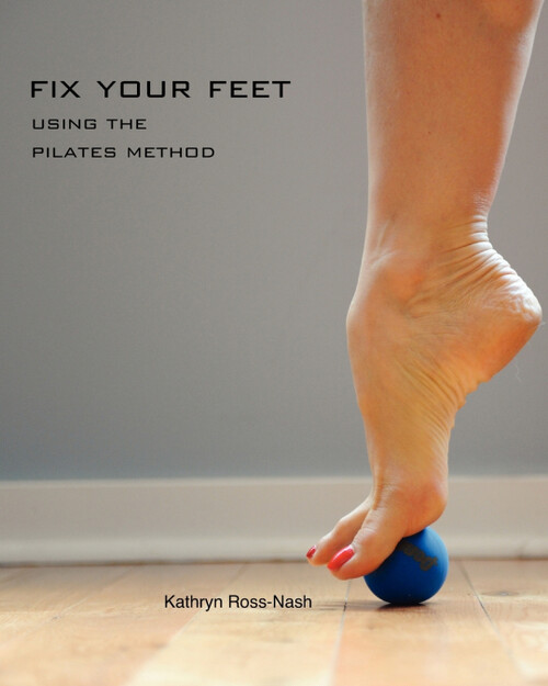 FIX YOUR FEET- USING THE PILATES METHOD
