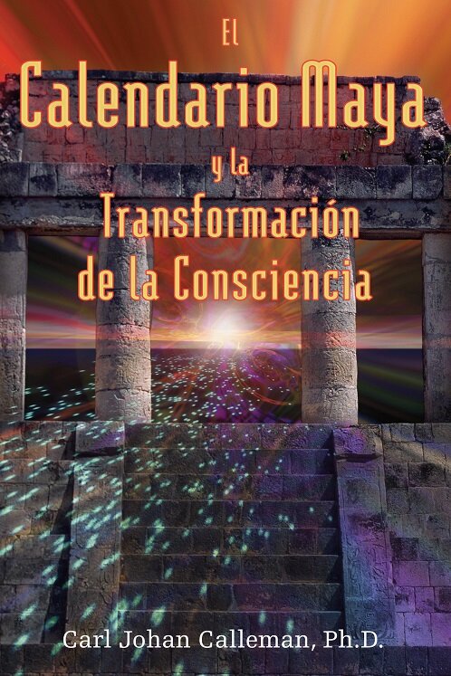 CALENDARIO MAYA Y LA TRANSFORMACION DE LA CONSCIENCIA, EL