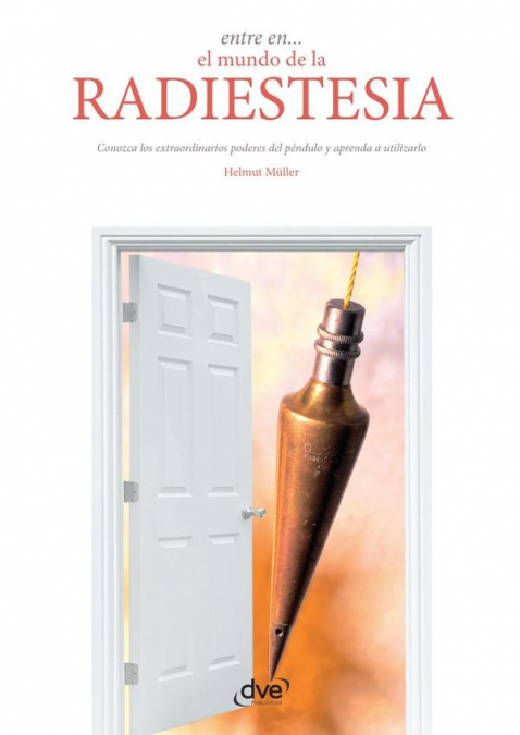 ENTRE EN? EL MUNDO DE LA RADIESTESIA