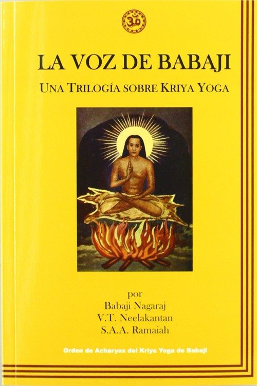 VOZ DE BABAJI, LA. UNA TRILOGIA SOBREKRIYA YOGA