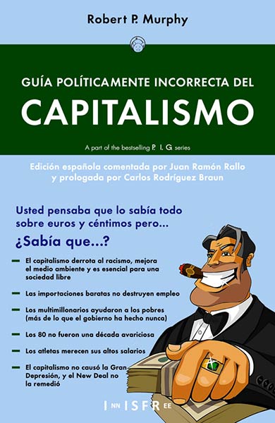 GUIA POLITICAMENTE ICORRECTAS DEL CAPITALISMO