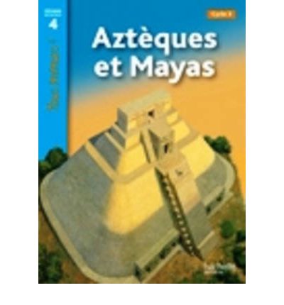 AZTEQUES ET MAYAS