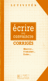 ECRIRE POUR CONVAINCRE CORRIGES