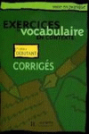 EXERCICES VOCABULAIRE CONTEXTE DEB CORR