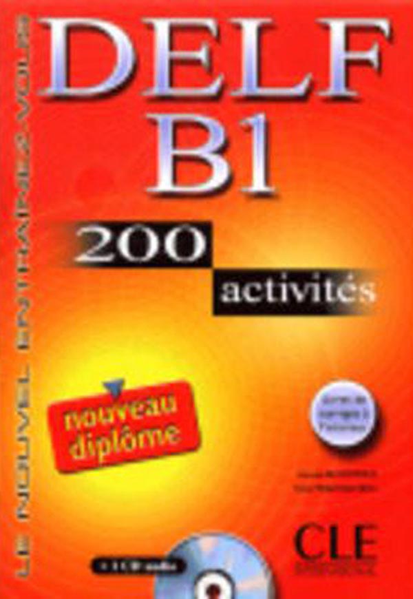 DELF B1. 200 ACTIVITES. NOVEAU DIPLOME