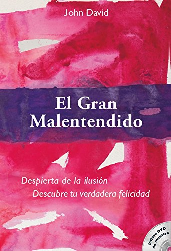 GRAN MALENTENDIDO. DESPIERTA DE LA ILUSION. DESCUBRE TU